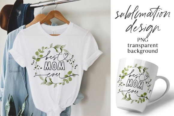 Best Mom PNG Graphics for T-Shirt Designs