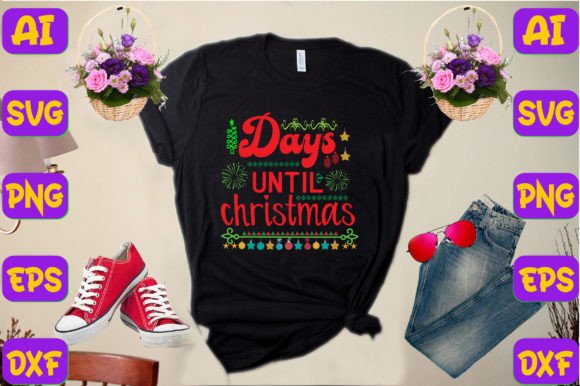 Days Until Christmas Graphics for T-Shirt Designs