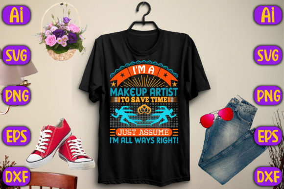 I M a Makeup Artist Graphics & T-Shirt Designs