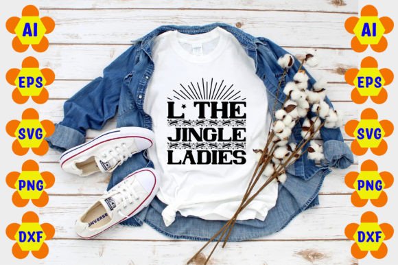 L the Jingle Ladies Graphics for T-Shirt Designs