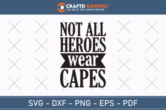 Not All Heroes Wear Capes: Graphics for T-Shirt Designs