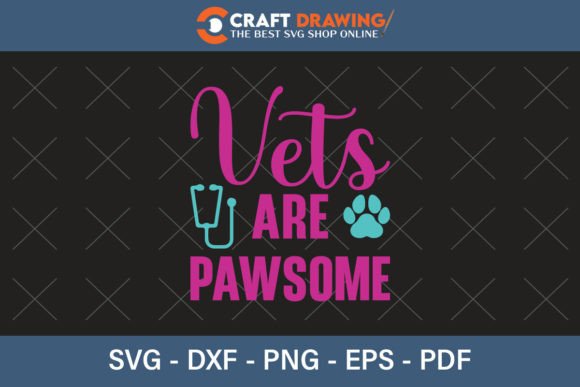 Vet Are Pawsome Graphics for T-Shirt Designs